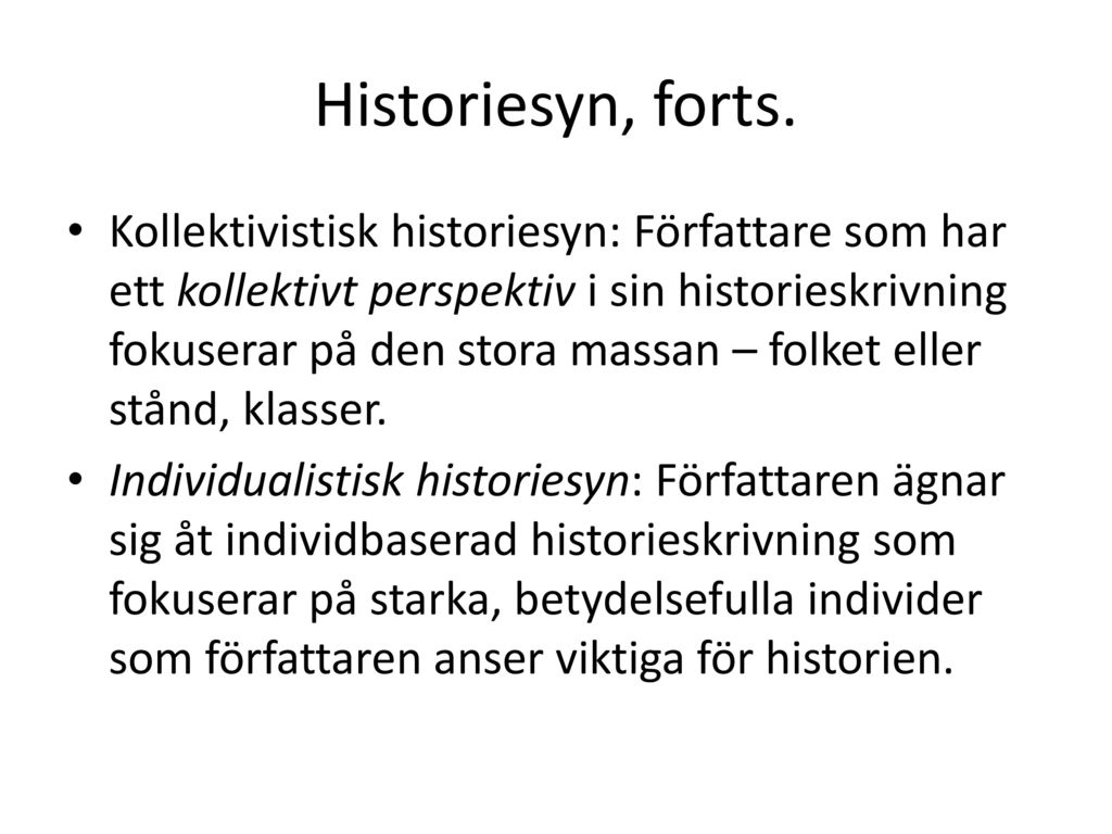 Historiesyn, forts.