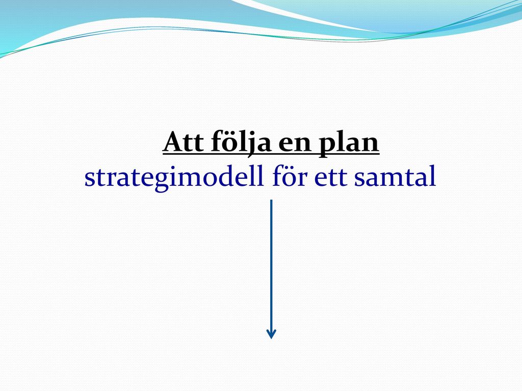 Att följa en plan strategimodell för ett samtal