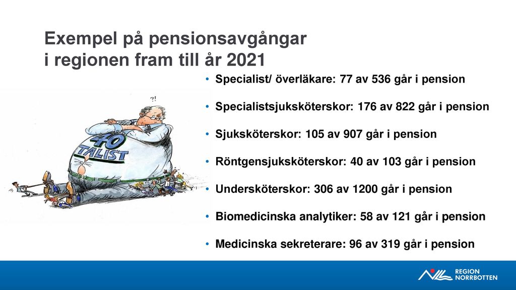 Exempel på pensionsavgångar i regionen fram till år 2021