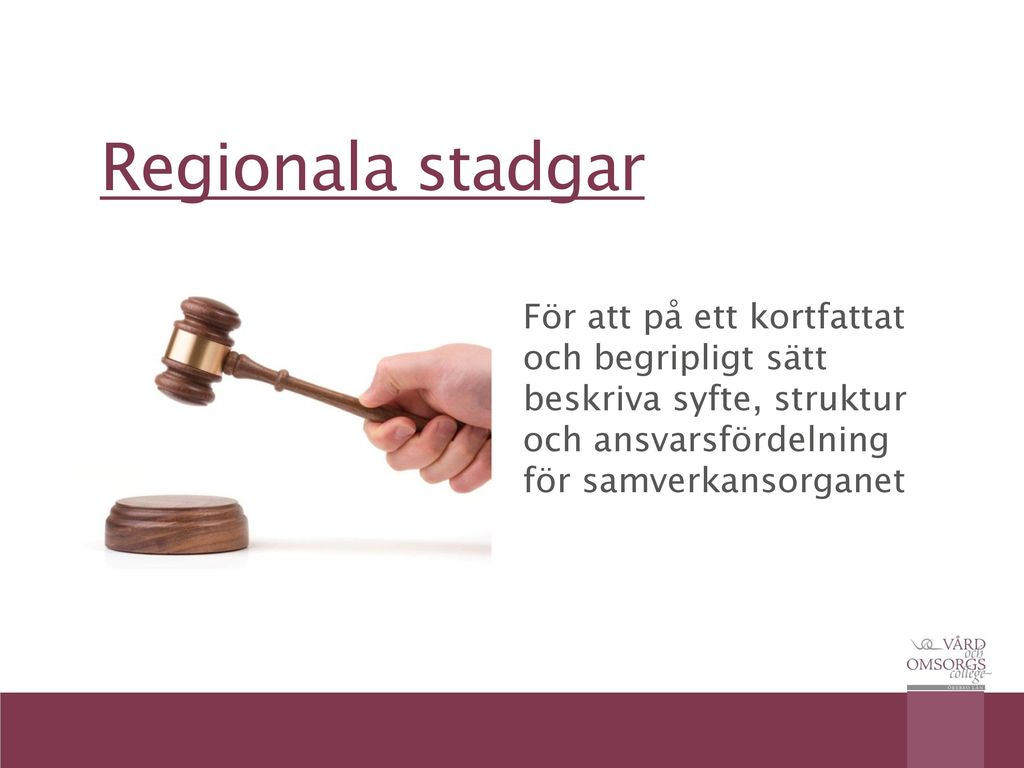 Regionala stadgar För att på ett kortfattat och begripligt sätt beskriva syfte, struktur och ansvarsfördelning för samverkansorganet.