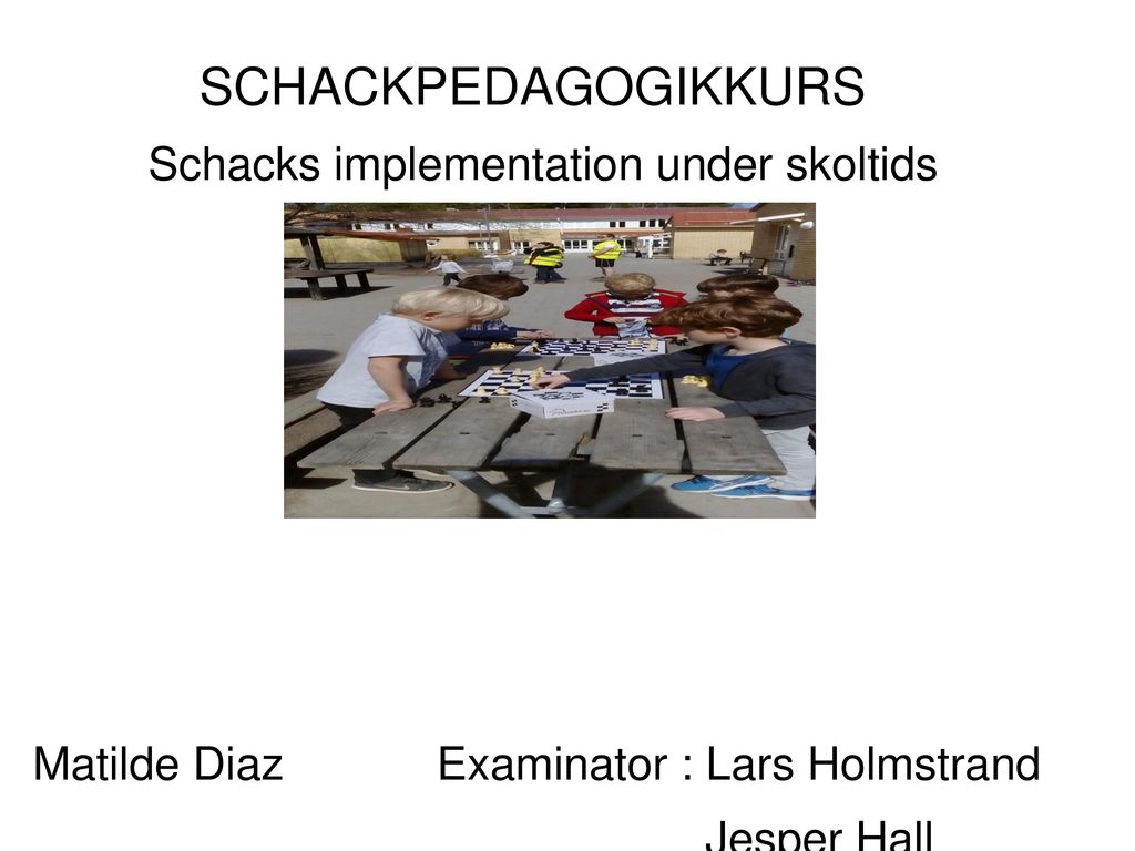 Schacks implementation under skoltids