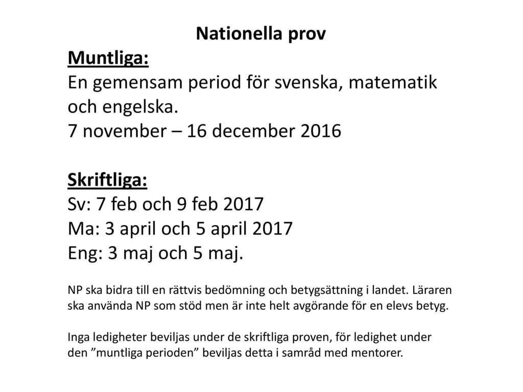 En gemensam period för svenska, matematik och engelska.