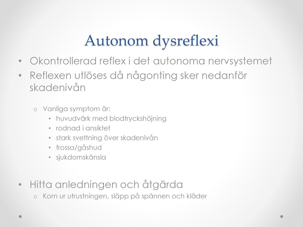 Autonom dysreflexi Okontrollerad reflex i det autonoma nervsystemet