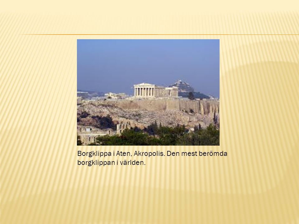 Borgklippa i Aten, Akropolis. Den mest berömda borgklippan i världen.