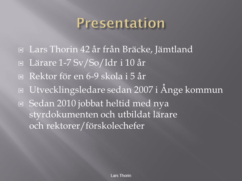 Presentation Lars Thorin 42 år från Bräcke, Jämtland