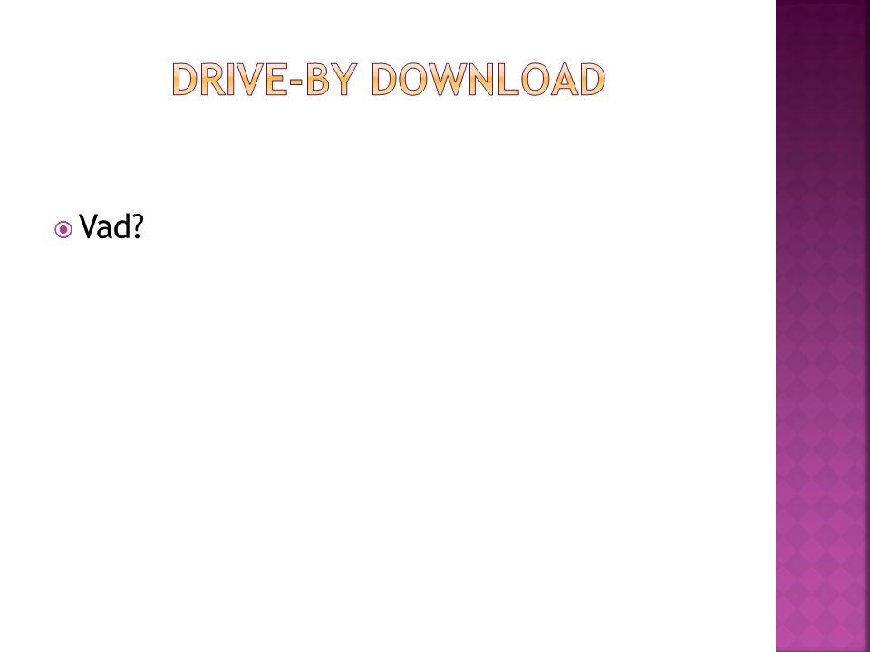 Drive-by download Vad