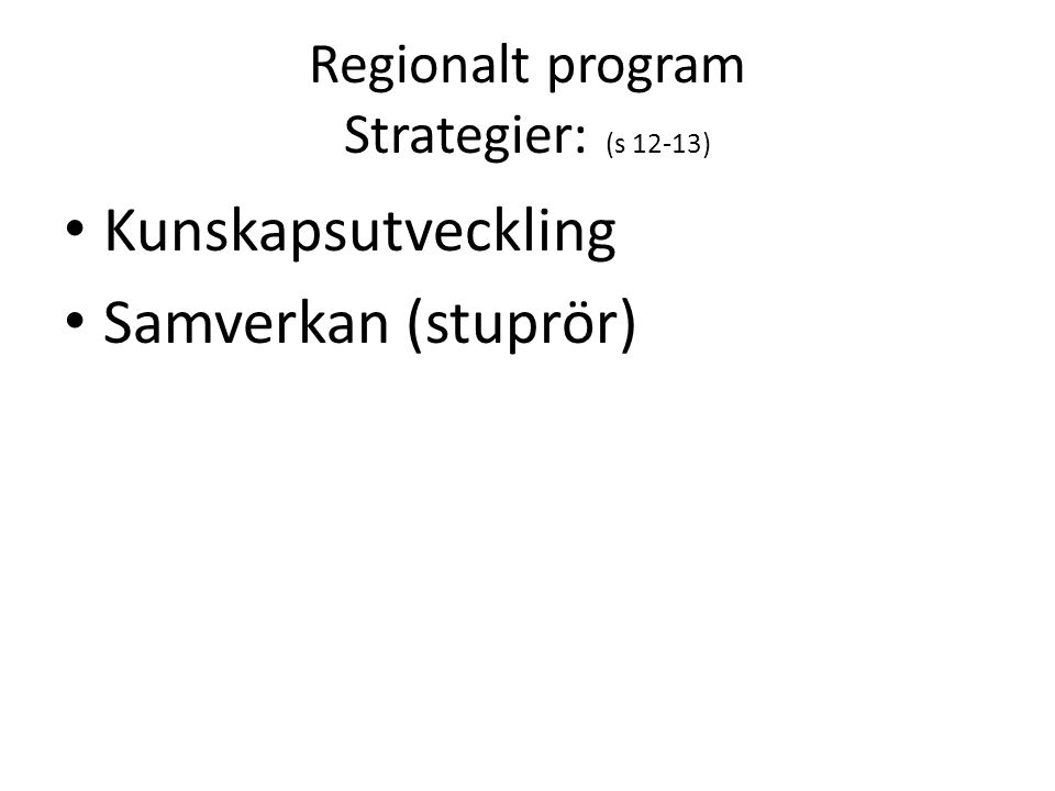 Regionalt program Strategier: (s 12-13)