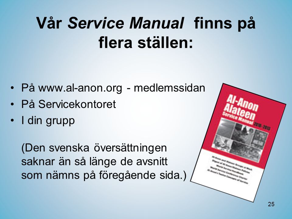 Vår Service Manual finns på flera ställen: