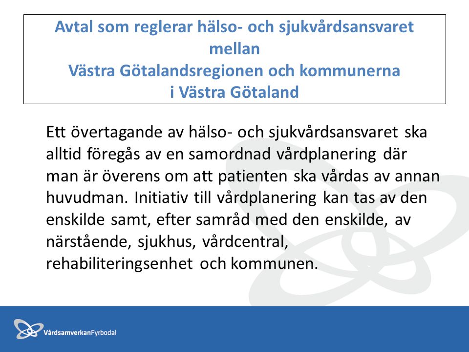Avtal som reglerar hälso- och sjukvårdsansvaret mellan Västra Götalandsregionen och kommunerna i Västra Götaland