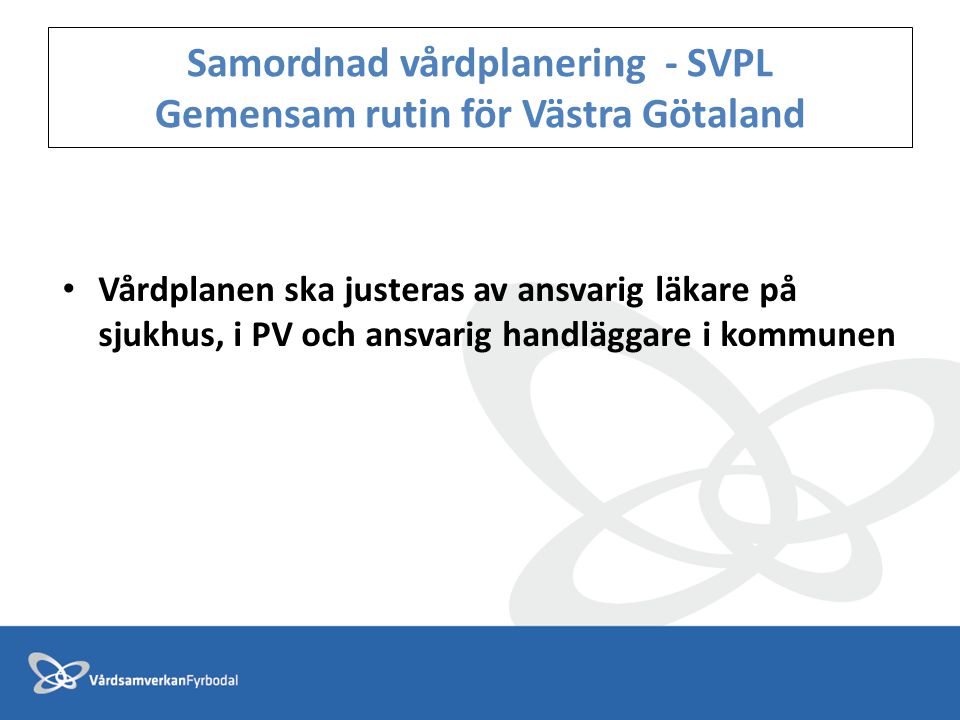 Samordnad vårdplanering - SVPL Gemensam rutin för Västra Götaland