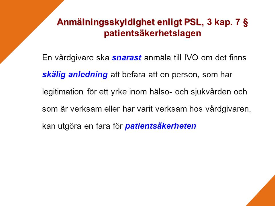 Anmälningsskyldighet enligt PSL, 3 kap. 7 § patientsäkerhetslagen