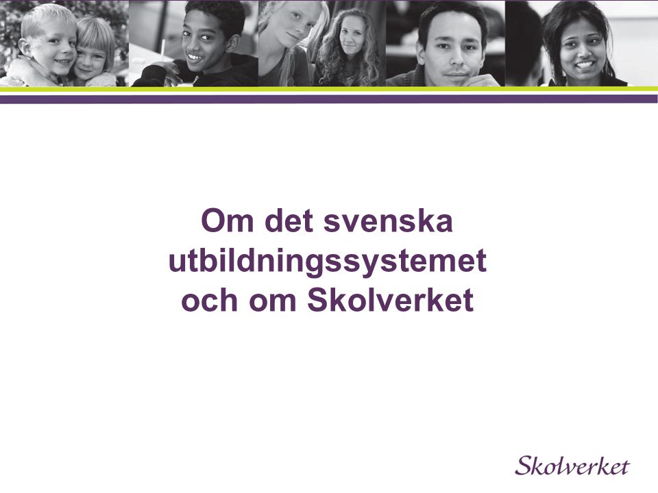 Om det svenska utbildningssystemet och om Skolverket