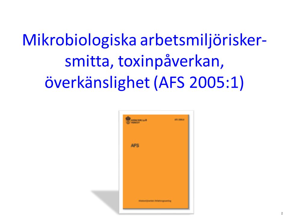 Mikrobiologiska arbetsmiljörisker-smitta, toxinpåverkan, överkänslighet (AFS 2005:1)