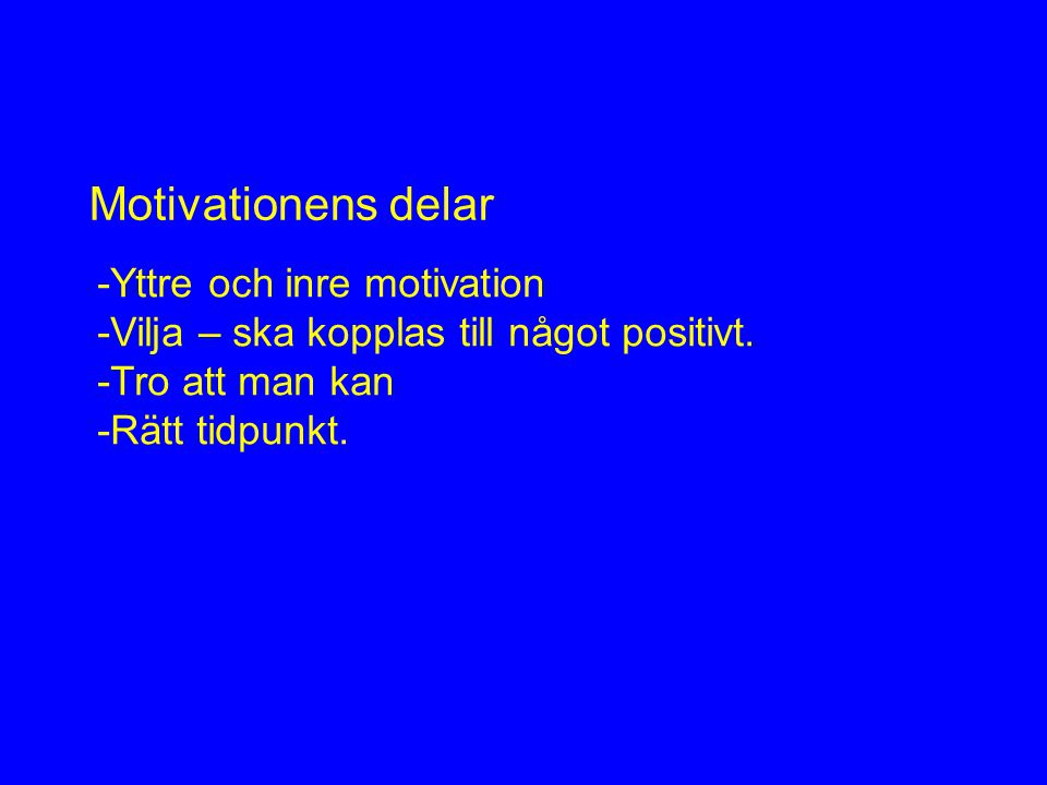 Motivationens delar -Yttre och inre motivation