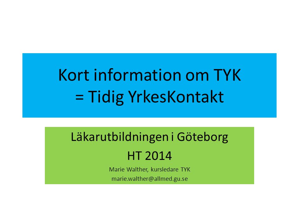 Kort information om TYK = Tidig YrkesKontakt