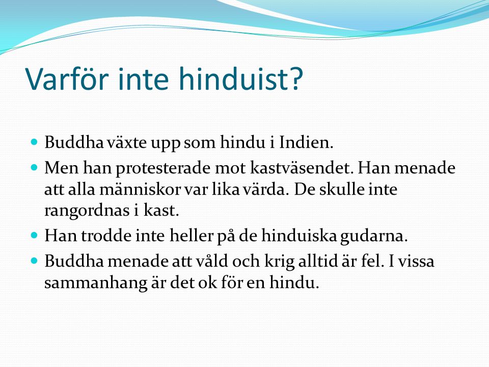 Varför inte hinduist Buddha växte upp som hindu i Indien.