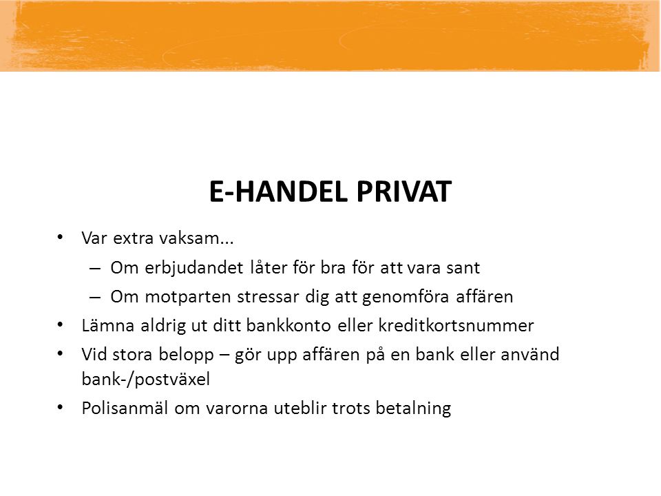 E-HANDEL PRIVAT Var extra vaksam...