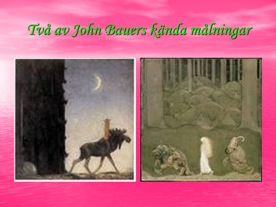 Två av John Bauers kända målningar
