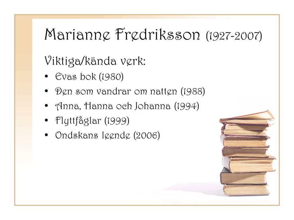 Marianne Fredriksson ( )