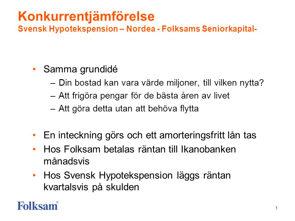 Konkurrentjämförelse Svensk Hypotekspension – Nordea - Folksams Seniorkapital-