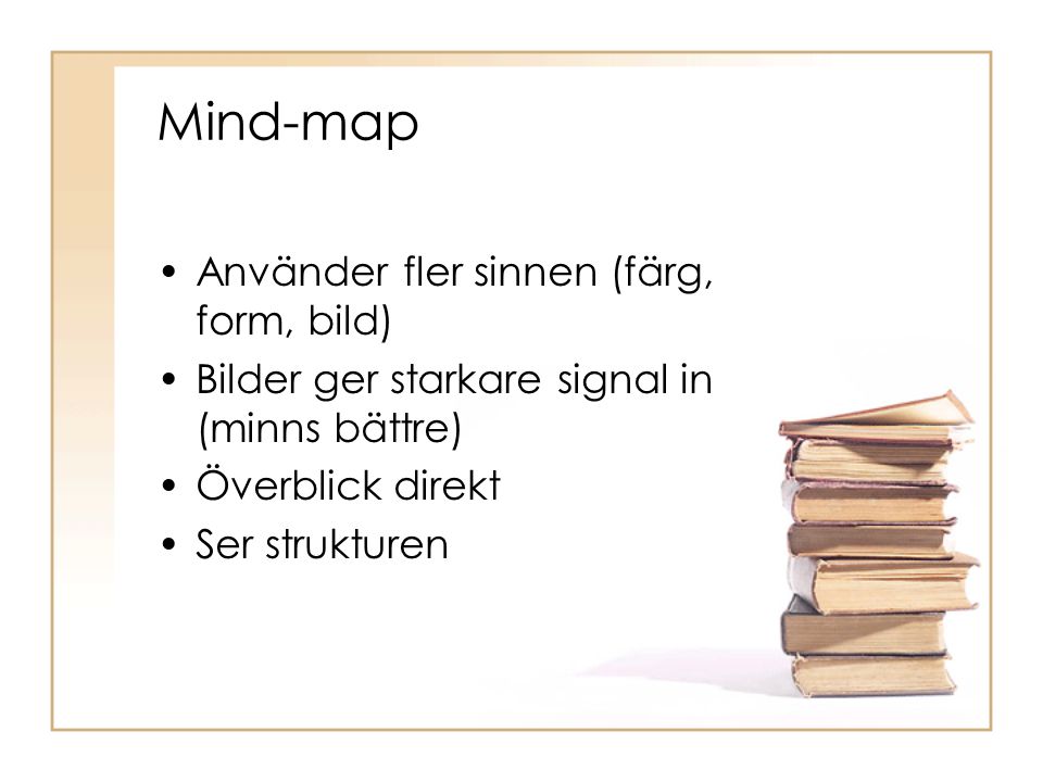Mind-map Använder fler sinnen (färg, form, bild)