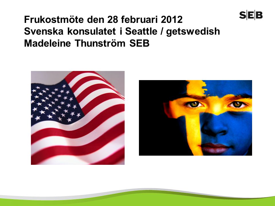 Frukostmöte den 28 februari 2012 Svenska konsulatet i Seattle / getswedish Madeleine Thunström SEB