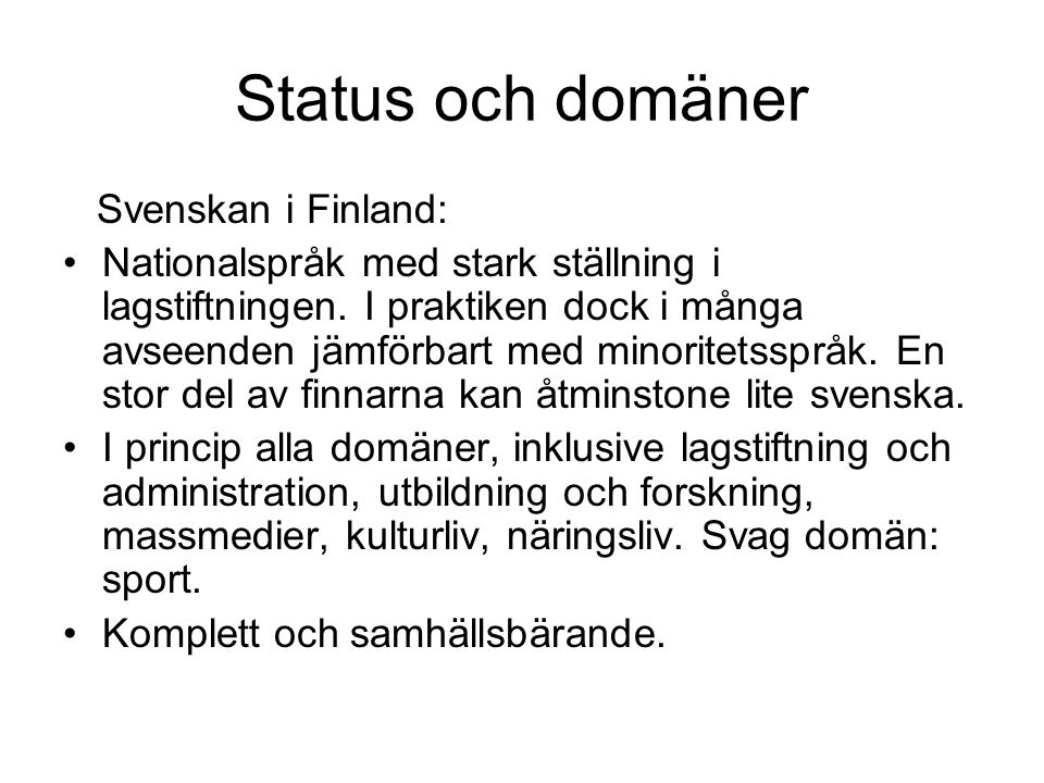Status och domäner Svenskan i Finland: