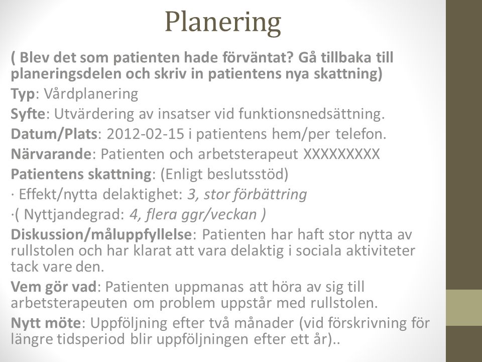 Planering ( Blev det som patienten hade förväntat Gå tillbaka till planeringsdelen och skriv in patientens nya skattning)