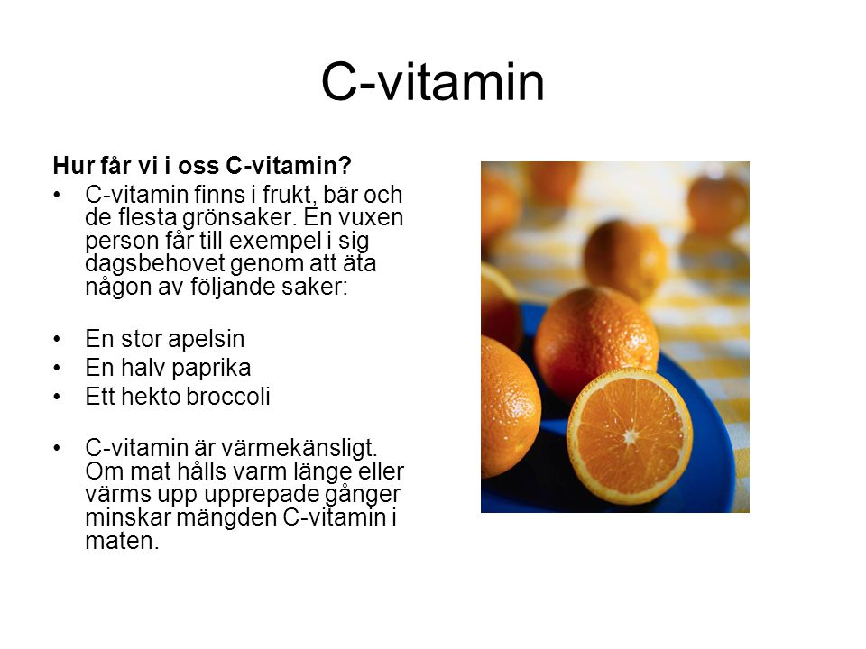 C-vitamin Hur får vi i oss C-vitamin