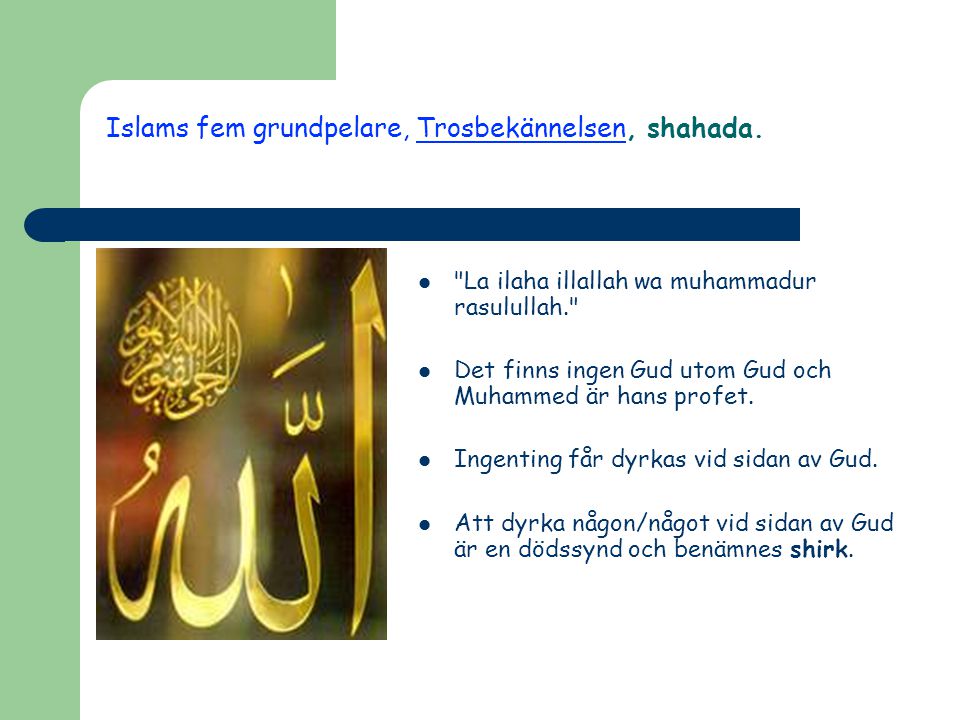 Islams fem grundpelare, Trosbekännelsen, shahada.