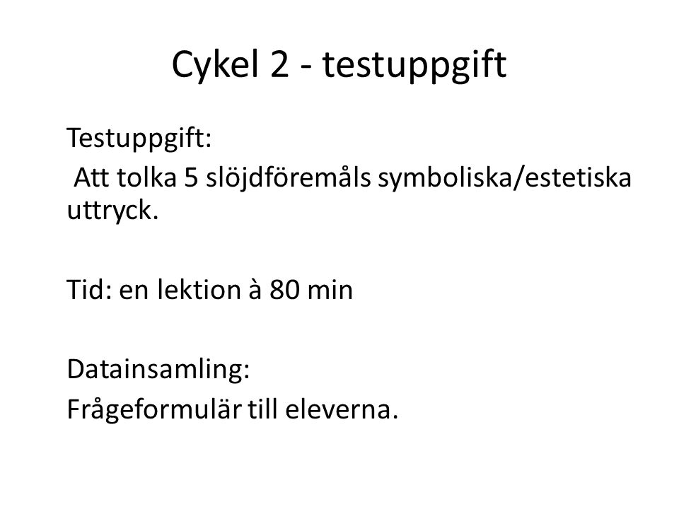 Cykel 2 - testuppgift Testuppgift: