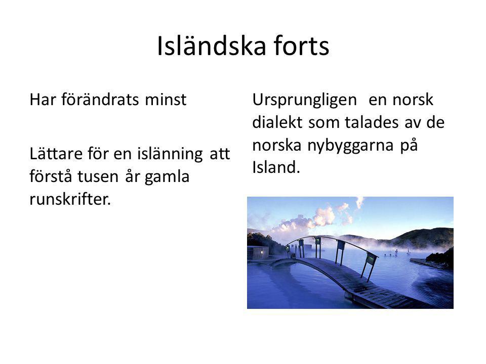 Isländska forts Har förändrats minst Lättare för en islänning att förstå tusen år gamla runskrifter.