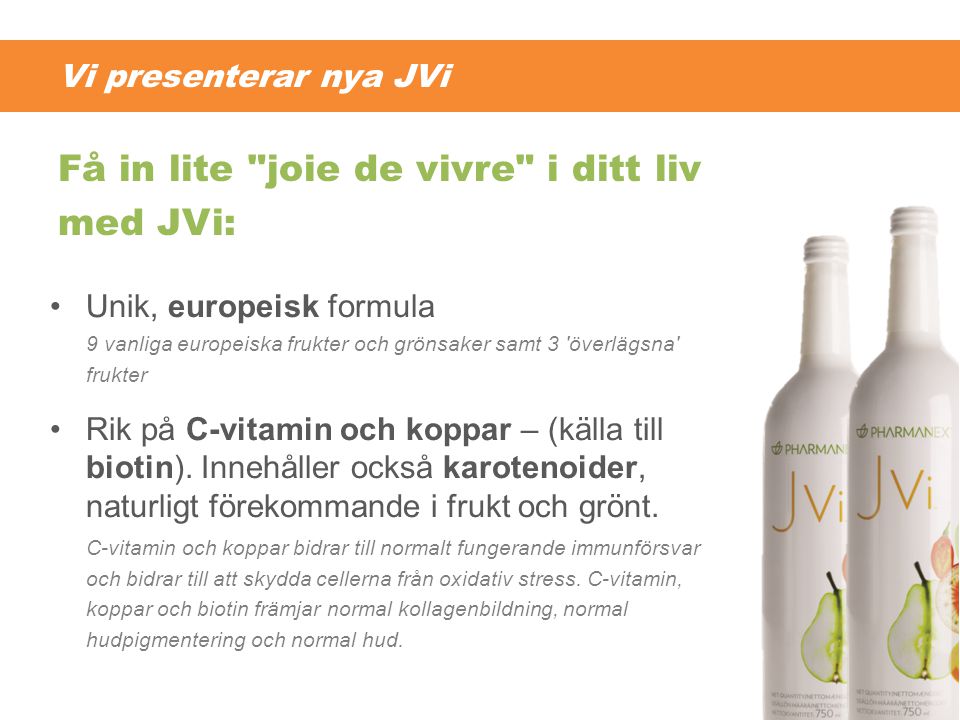 Få in lite joie de vivre i ditt liv med JVi: