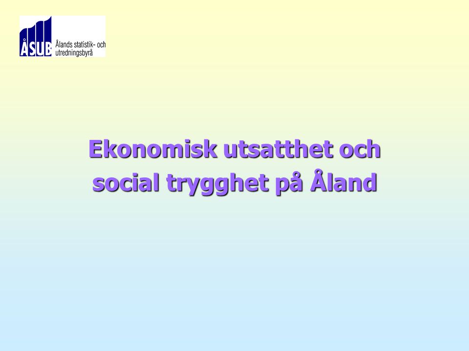 Ekonomisk utsatthet och social trygghet på Åland