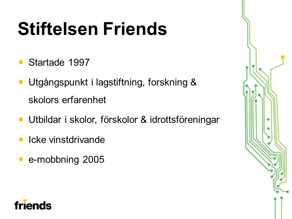 Stiftelsen Friends Startade 1997