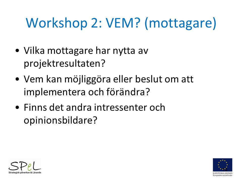 Workshop 2: VEM (mottagare)