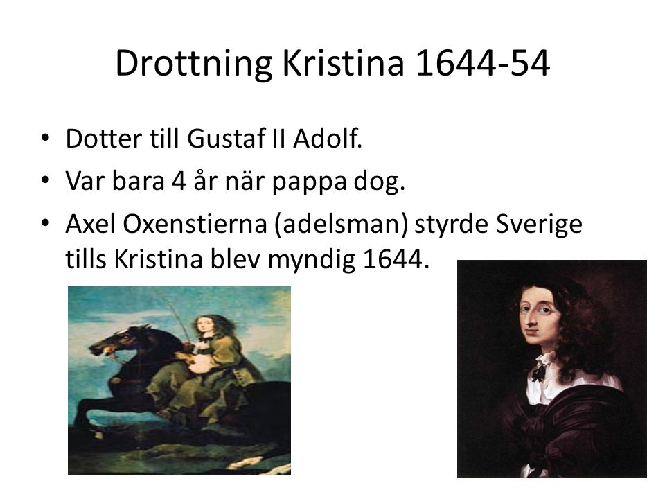 Drottning Kristina Dotter till Gustaf II Adolf.