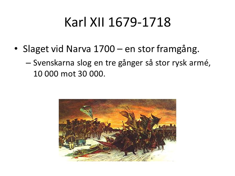 Karl XII Slaget vid Narva 1700 – en stor framgång.