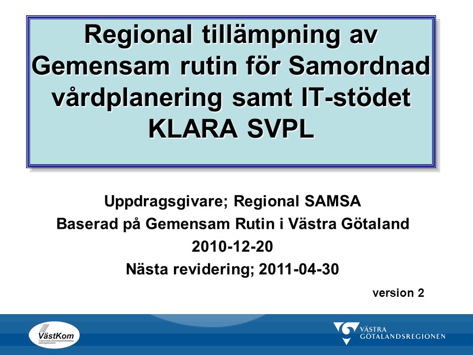 Regional tillämpning av Gemensam rutin för Samordnad vårdplanering samt IT-stödet KLARA SVPL