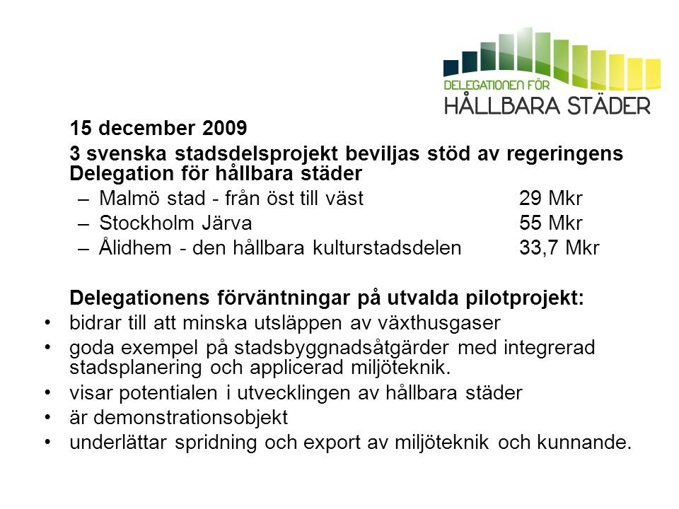 15 december svenska stadsdelsprojekt beviljas stöd av regeringens Delegation för hållbara städer.