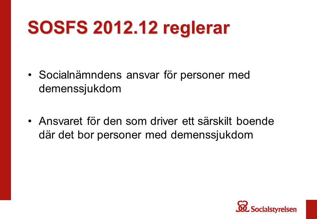 SOSFS reglerar Socialnämndens ansvar för personer med demenssjukdom.