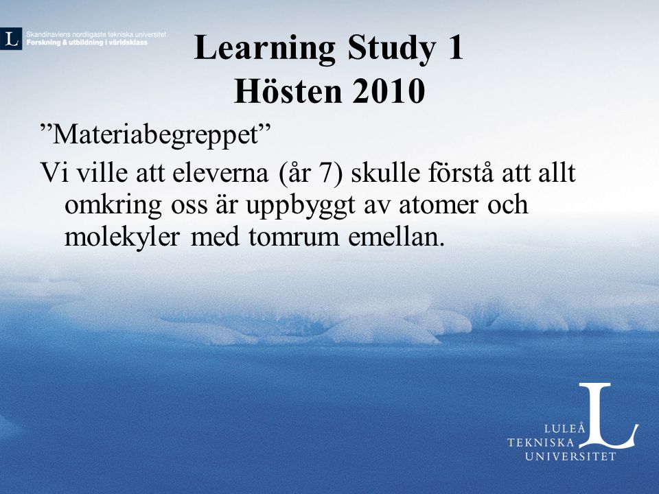 Learning Study 1 Hösten 2010 Materiabegreppet