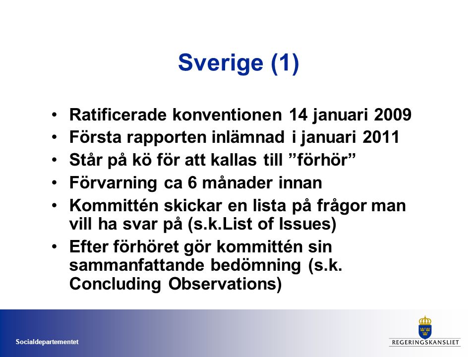 Sverige (1) Ratificerade konventionen 14 januari 2009