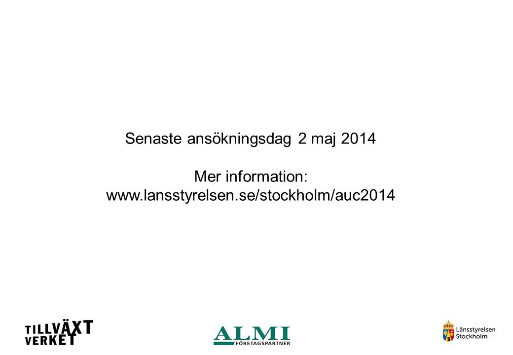 Senaste ansökningsdag 2 maj 2014