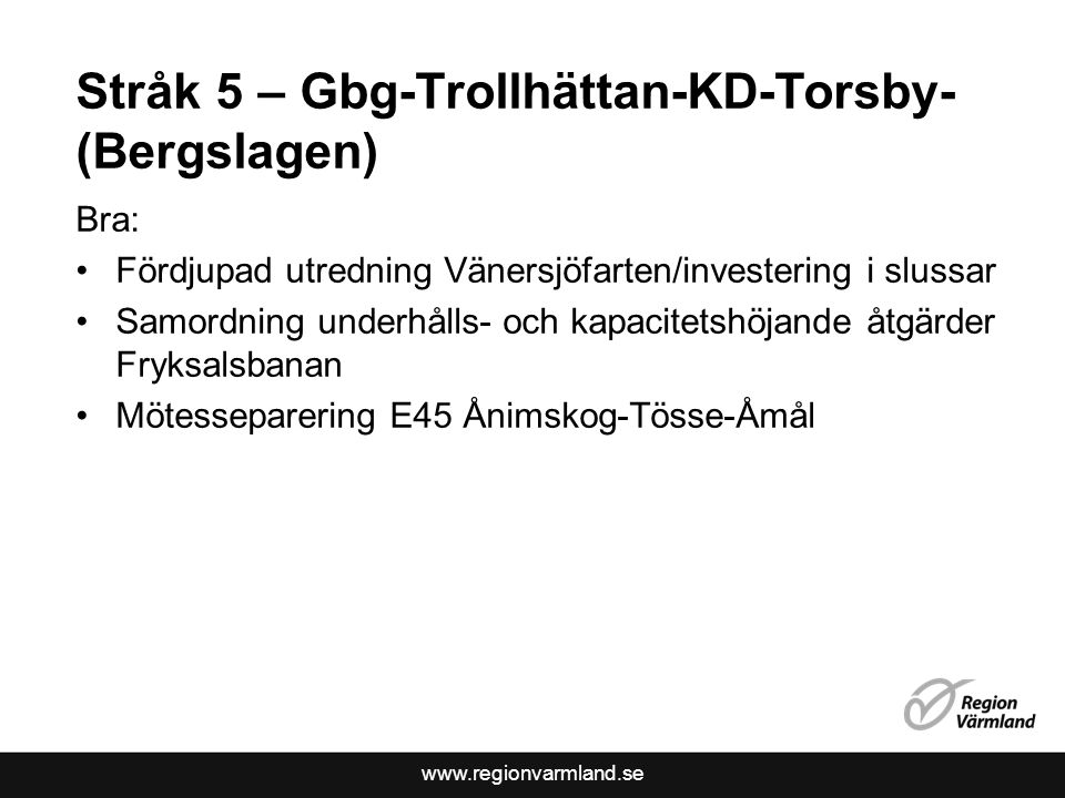 Stråk 5 – Gbg-Trollhättan-KD-Torsby-(Bergslagen)