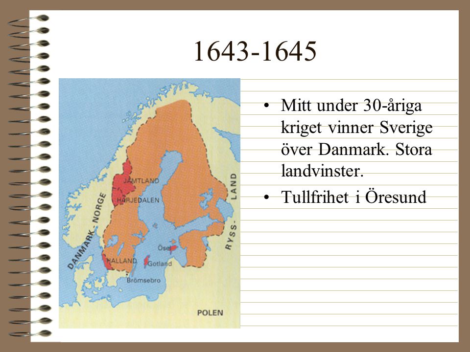Mitt under 30-åriga kriget vinner Sverige över Danmark.