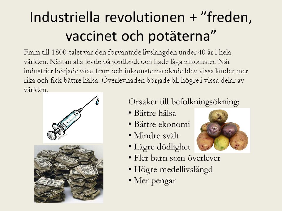 Industriella revolutionen + freden, vaccinet och potäterna