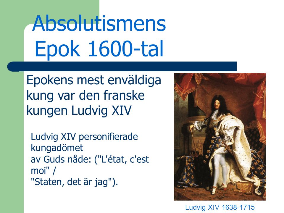 Absolutismens Epok 1600-tal Epokens mest enväldiga