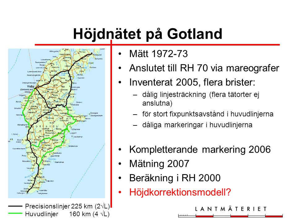 Höjdnätet på Gotland Mätt Anslutet till RH 70 via mareografer