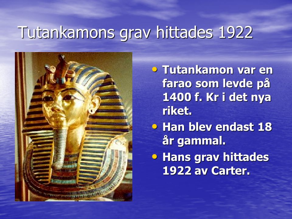 Tutankamons grav hittades 1922